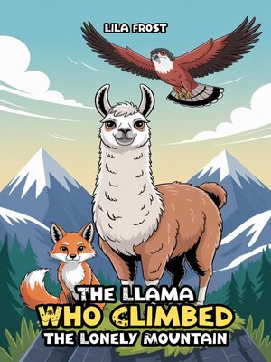 cover image of The Llama Who Climbed the Lonely Mountain